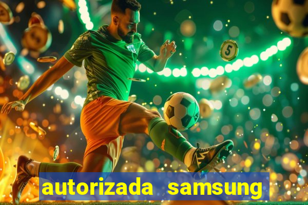 autorizada samsung santos canal 3